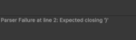 Unityのコンソールに表示された「Parser Failure at line 2: Expected closing '}'」のエラーメッセージ。｜Error message in Unity console: “Parser Failure at line 2: Expected closing '}'”.